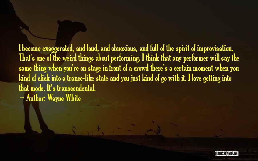 A State Of Trance Quotes By Wayne White