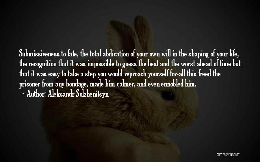 A Step Ahead Of You Quotes By Aleksandr Solzhenitsyn