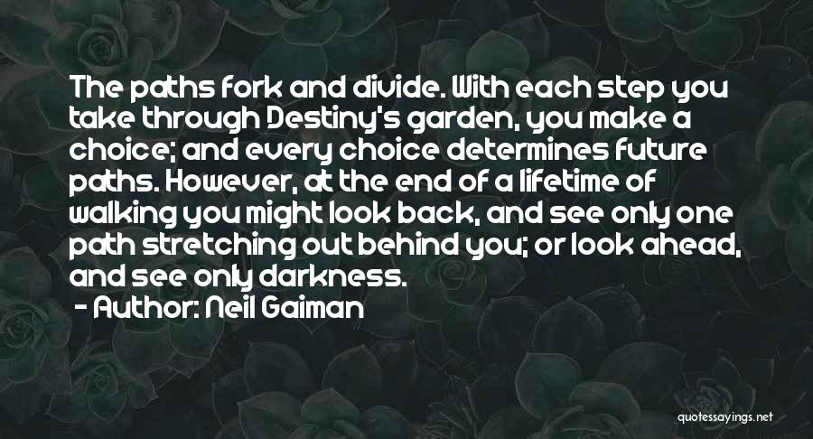 A Step Ahead Of You Quotes By Neil Gaiman