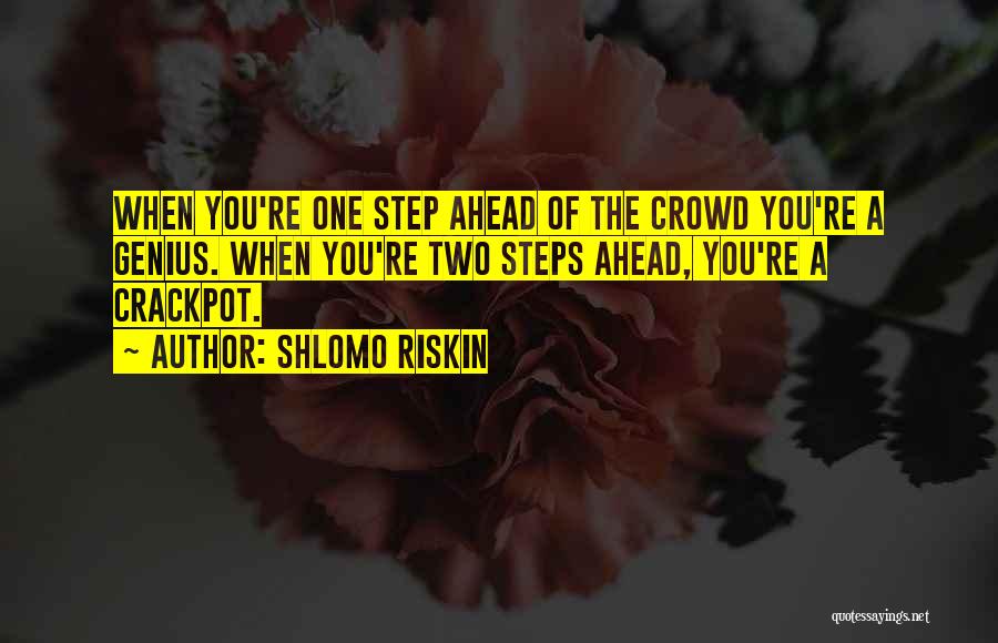 A Step Ahead Of You Quotes By Shlomo Riskin