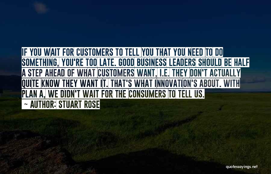 A Step Ahead Of You Quotes By Stuart Rose