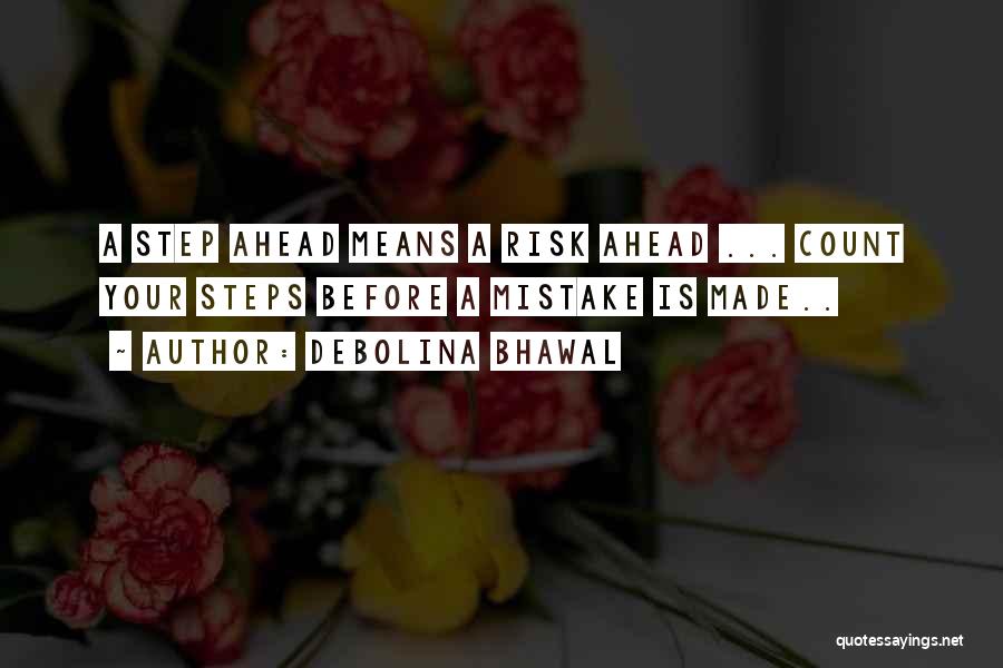 A Step Ahead Quotes By Debolina Bhawal