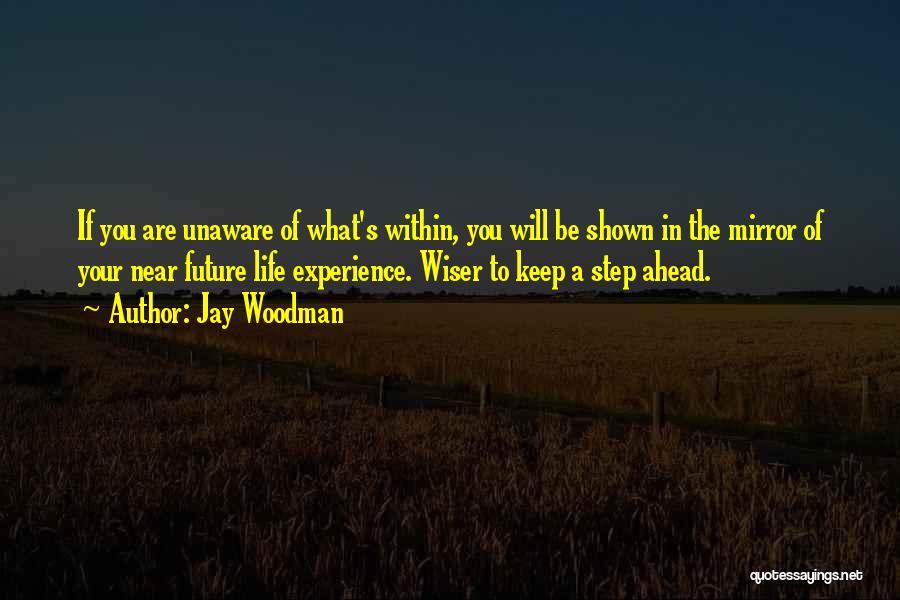 A Step Ahead Quotes By Jay Woodman
