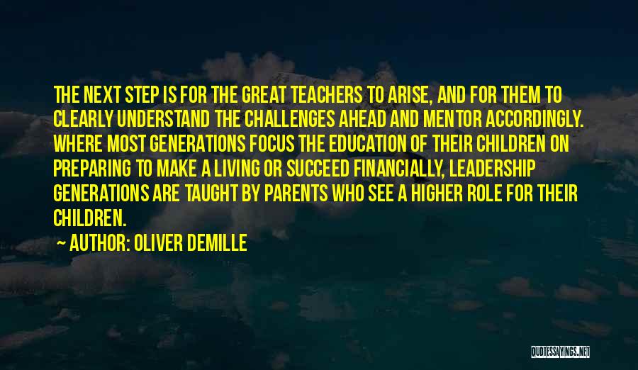 A Step Ahead Quotes By Oliver DeMille