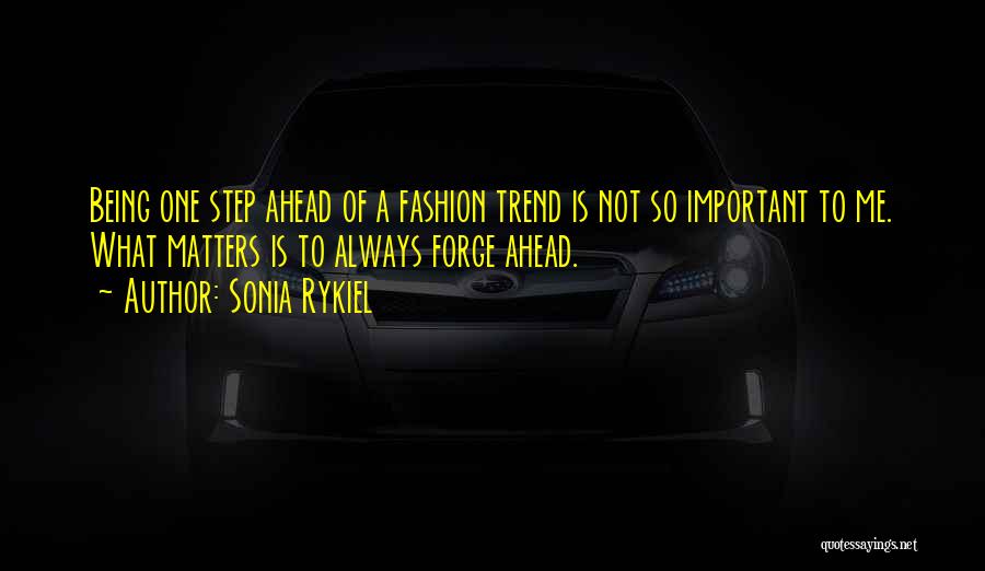 A Step Ahead Quotes By Sonia Rykiel