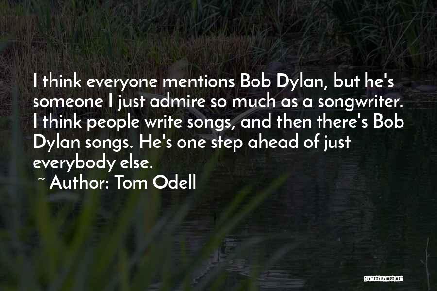 A Step Ahead Quotes By Tom Odell