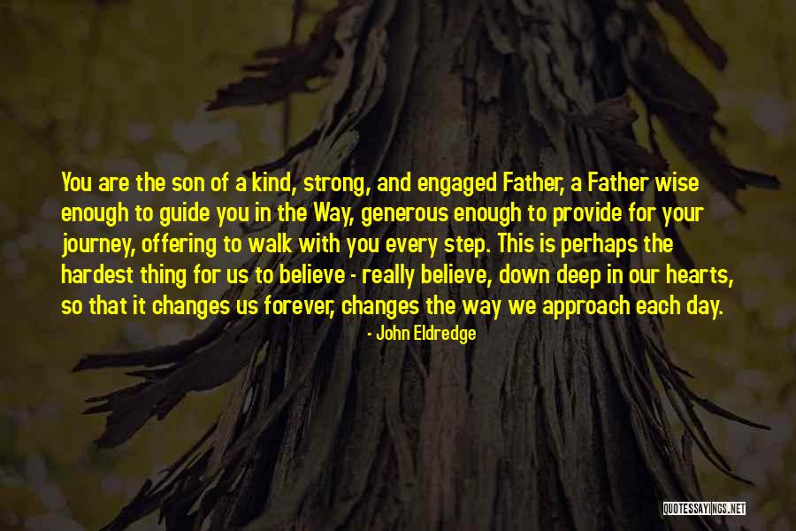 A Step Father Quotes By John Eldredge A Step Father Quotes By John Eldredge