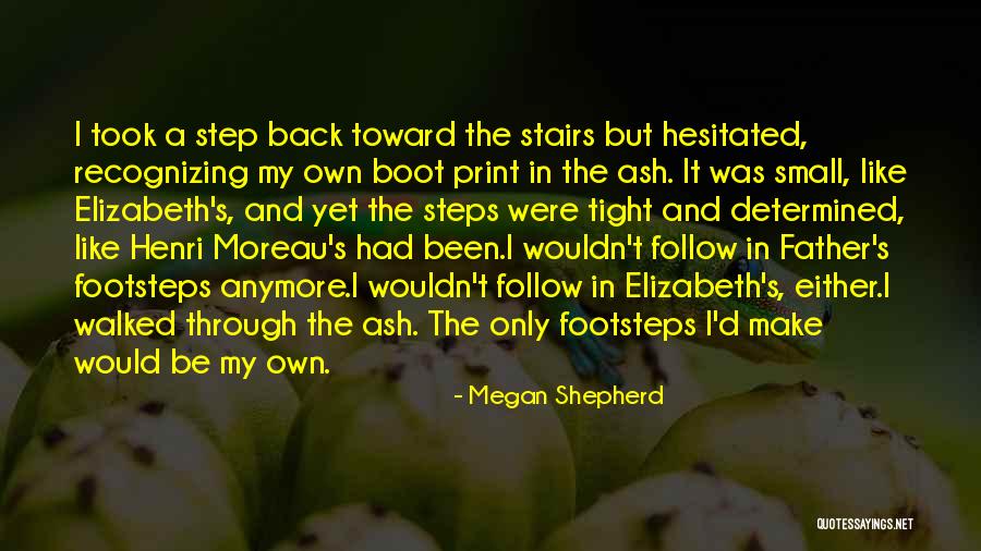 A Step Father Quotes By Megan Shepherd A Step Father Quotes By Megan Shepherd