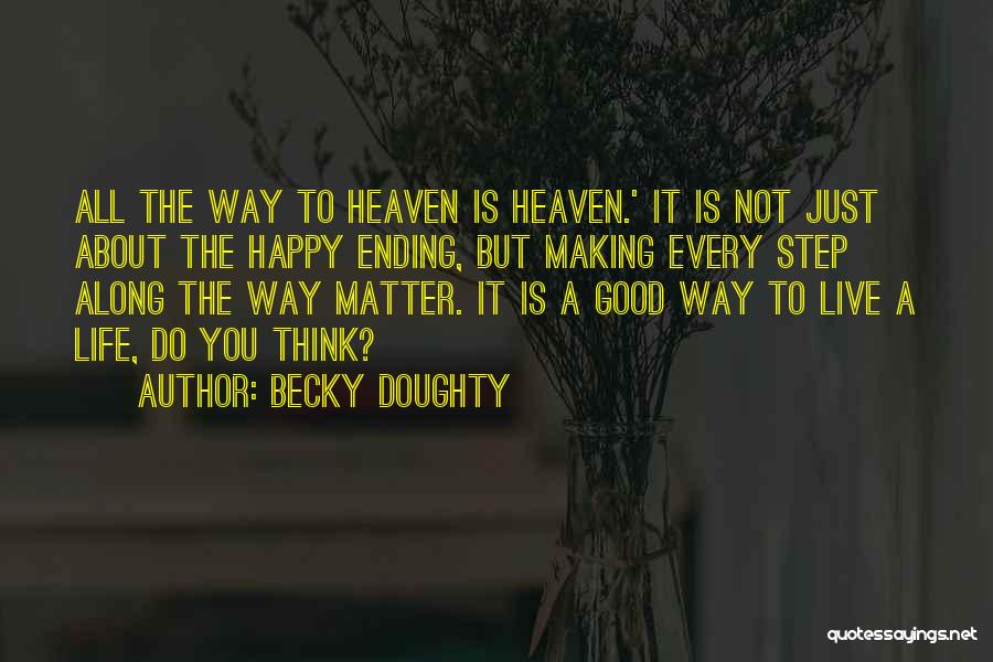 A Step From Heaven Quotes By Becky Doughty