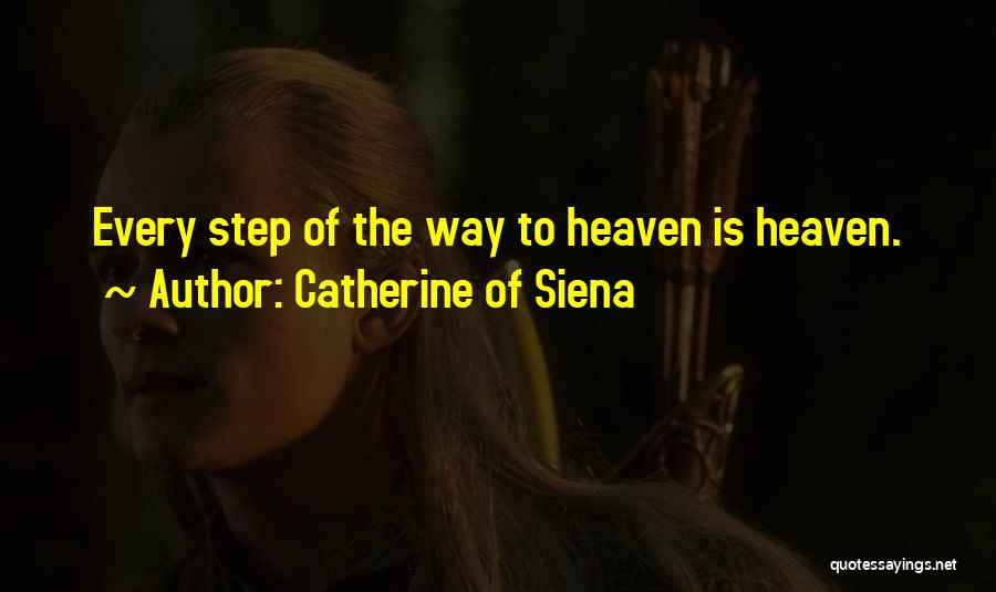 A Step From Heaven Quotes By Catherine Of Siena