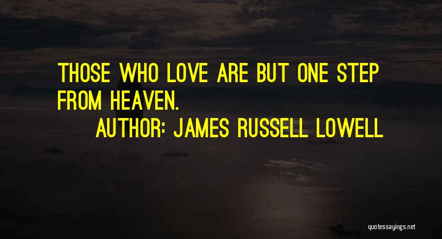 A Step From Heaven Quotes By James Russell Lowell