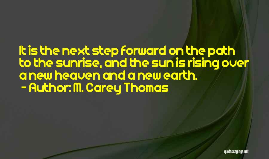 A Step From Heaven Quotes By M. Carey Thomas