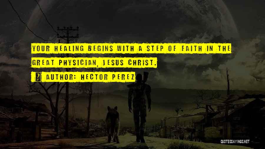 A Step Of Faith Quotes By Hector Perez