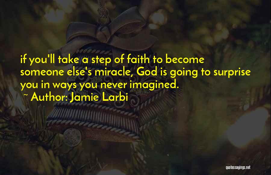 A Step Of Faith Quotes By Jamie Larbi