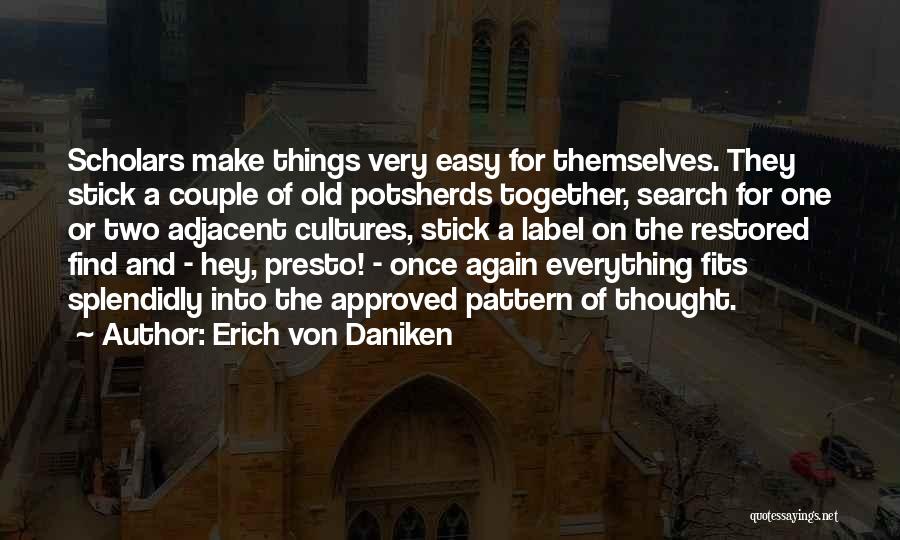 A Stick Quotes By Erich Von Daniken