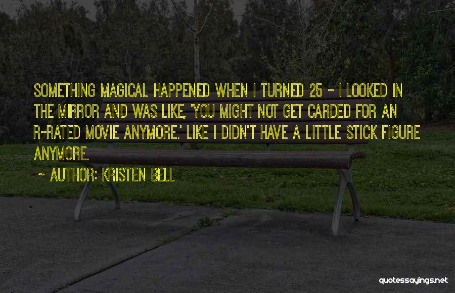 A Stick Quotes By Kristen Bell