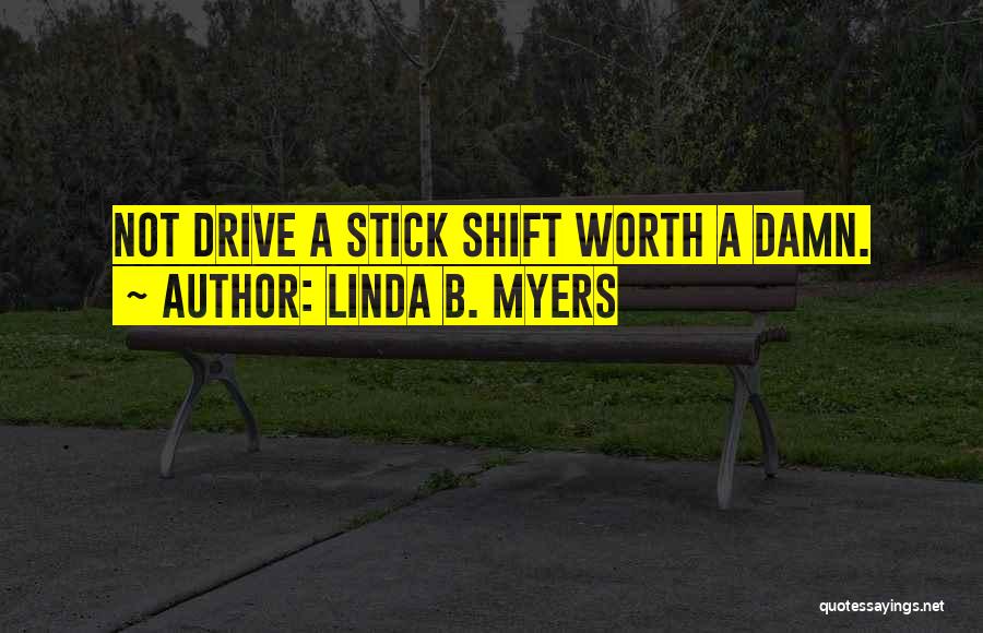 A Stick Quotes By Linda B. Myers