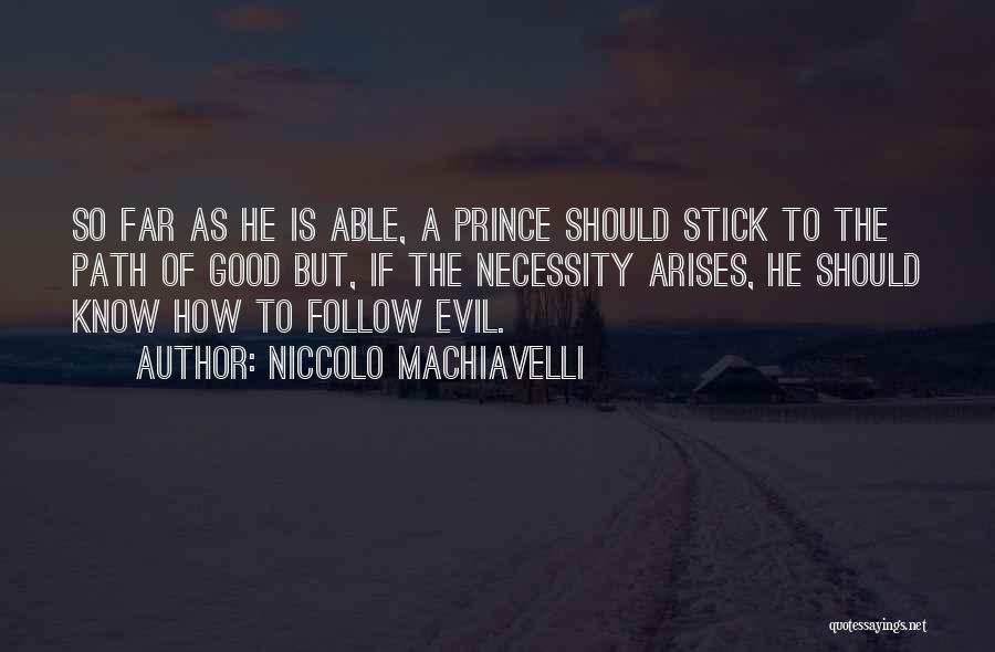 A Stick Quotes By Niccolo Machiavelli