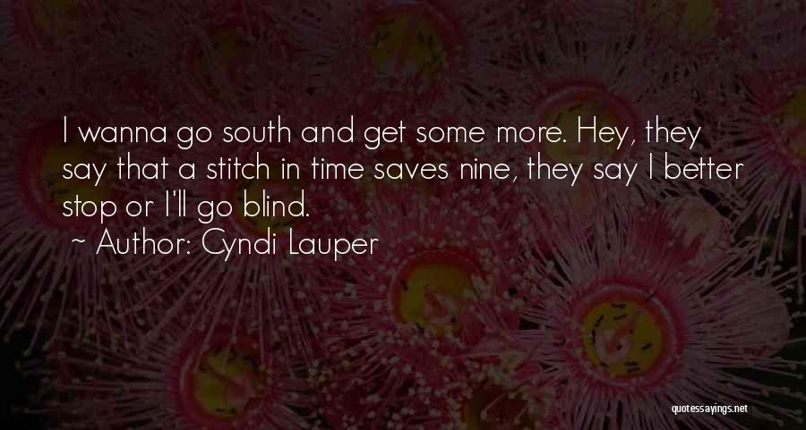 A Stitch In Time Saves Nine Quotes By Cyndi Lauper