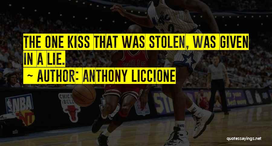 A Stolen Kiss Quotes By Anthony Liccione