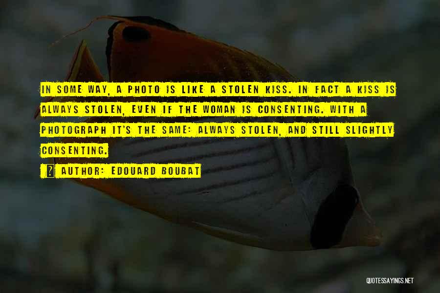 A Stolen Kiss Quotes By Edouard Boubat