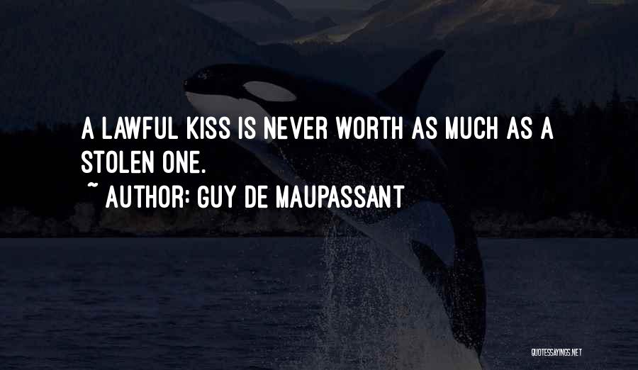 A Stolen Kiss Quotes By Guy De Maupassant