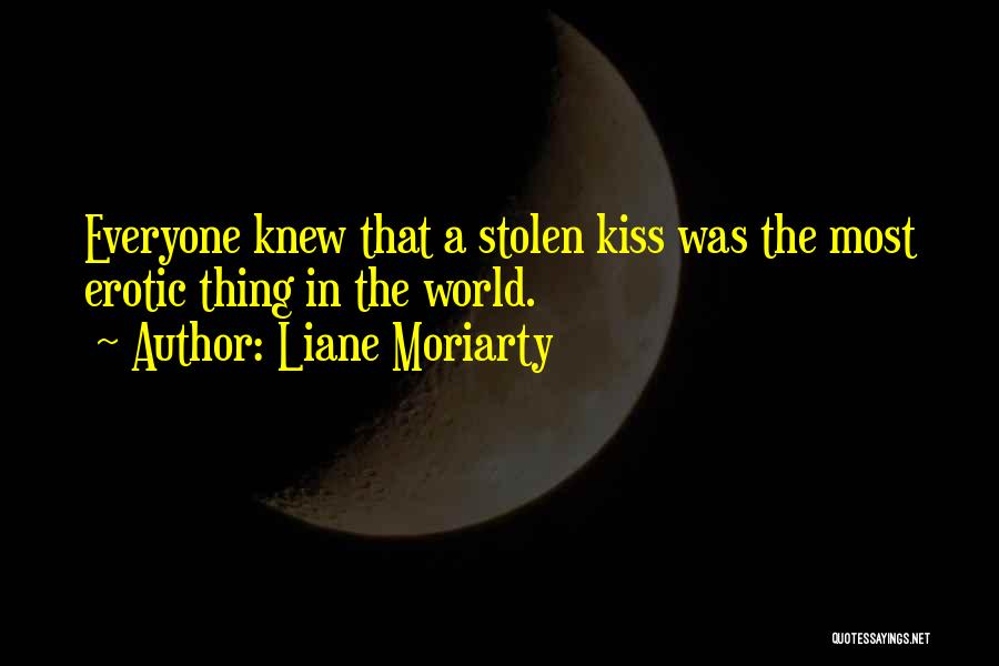 A Stolen Kiss Quotes By Liane Moriarty