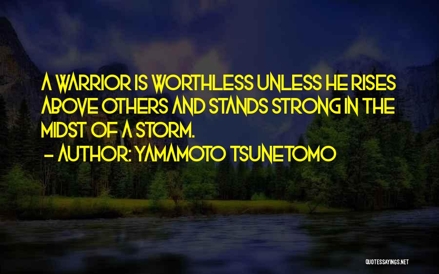 A Storm Quotes By Yamamoto Tsunetomo