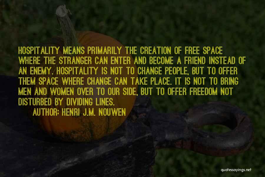 A Stranger Friend Quotes By Henri J.M. Nouwen