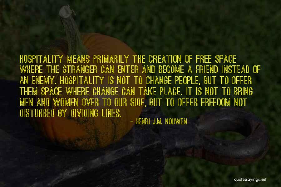 A Stranger Friend Quotes By Henri J.M. Nouwen