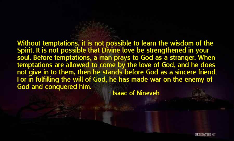 A Stranger Friend Quotes By Isaac Of Nineveh