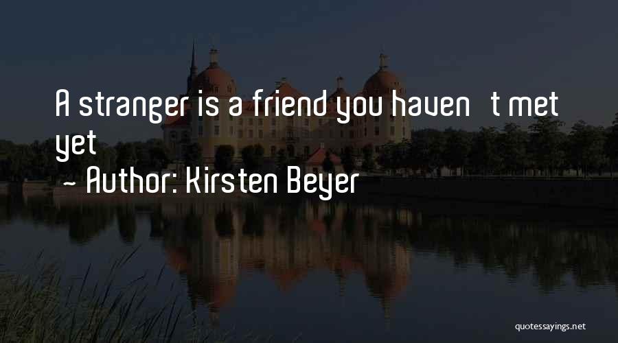 A Stranger Friend Quotes By Kirsten Beyer