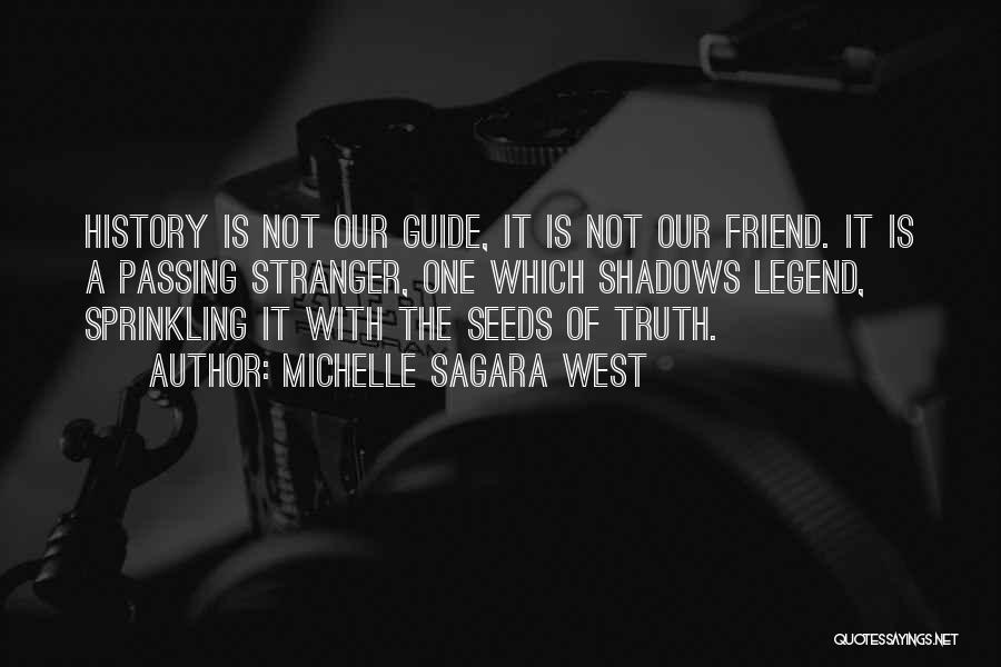 A Stranger Friend Quotes By Michelle Sagara West