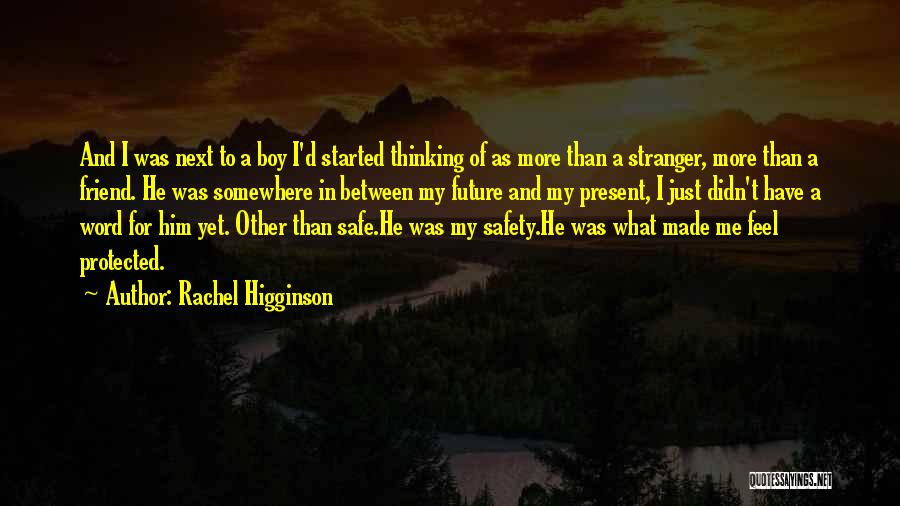 A Stranger Friend Quotes By Rachel Higginson