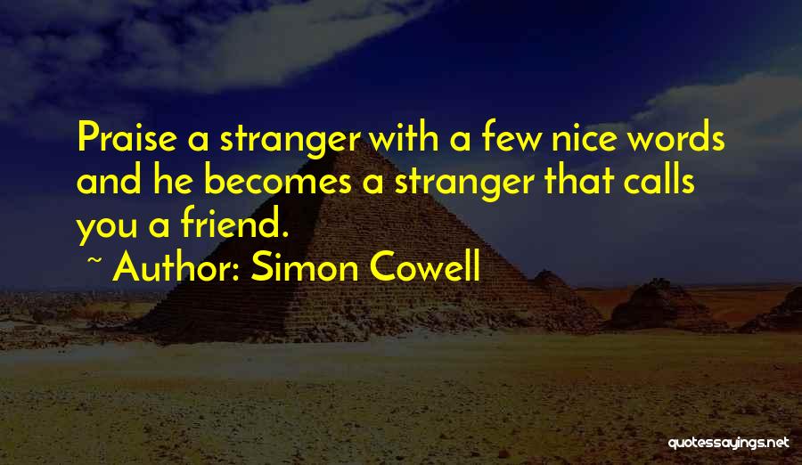 A Stranger Friend Quotes By Simon Cowell