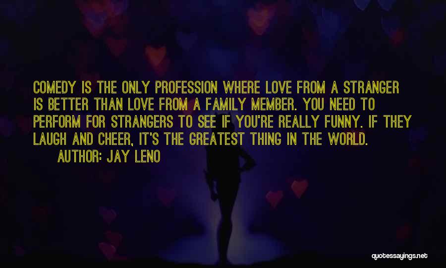 A Stranger Quotes By Jay Leno