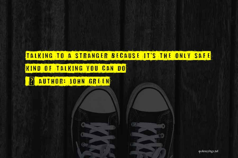 A Stranger Quotes By John Green