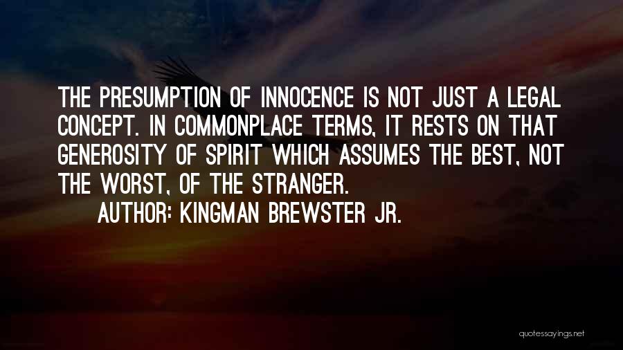 A Stranger Quotes By Kingman Brewster Jr.