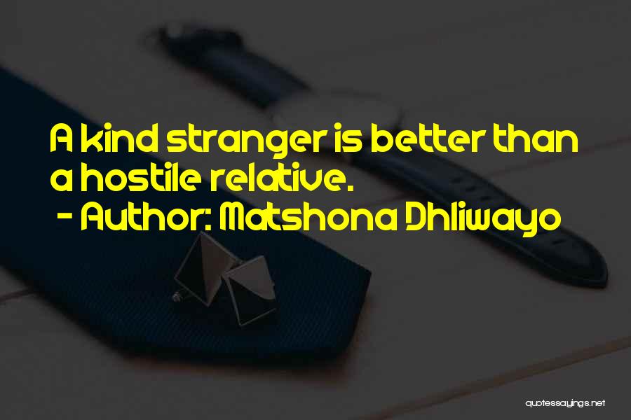 A Stranger's Kindness Quotes By Matshona Dhliwayo