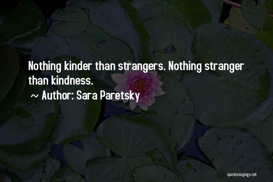 A Stranger's Kindness Quotes By Sara Paretsky
