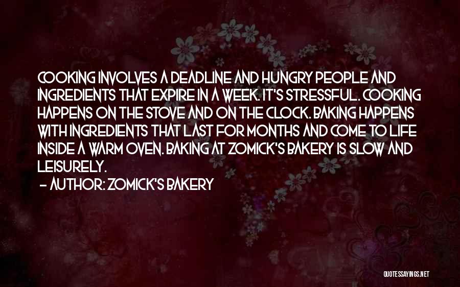 A Stressful Week Quotes By Zomick's Bakery