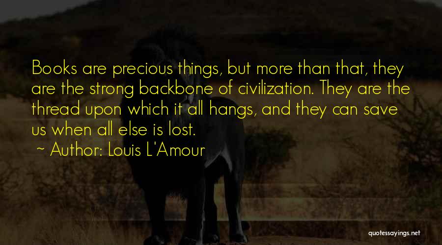 A Strong Backbone Quotes By Louis L'Amour