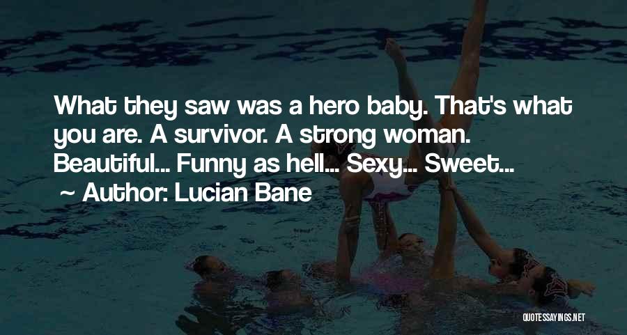 A Strong Beautiful Woman Quotes By Lucian Bane