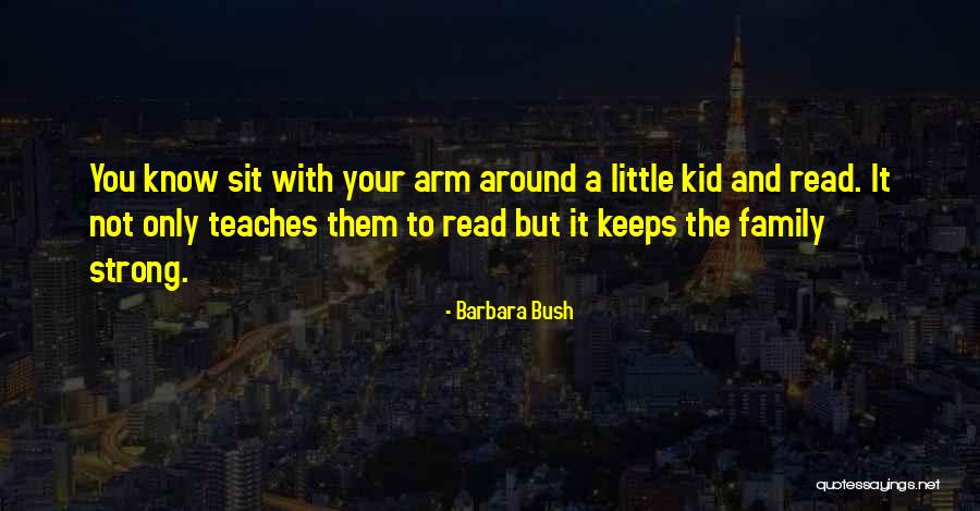A Strong Family Quotes By Barbara Bush A Strong Family Quotes By Barbara Bush