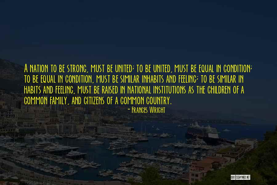 A Strong Family Quotes By Frances Wright A Strong Family Quotes By Frances Wright