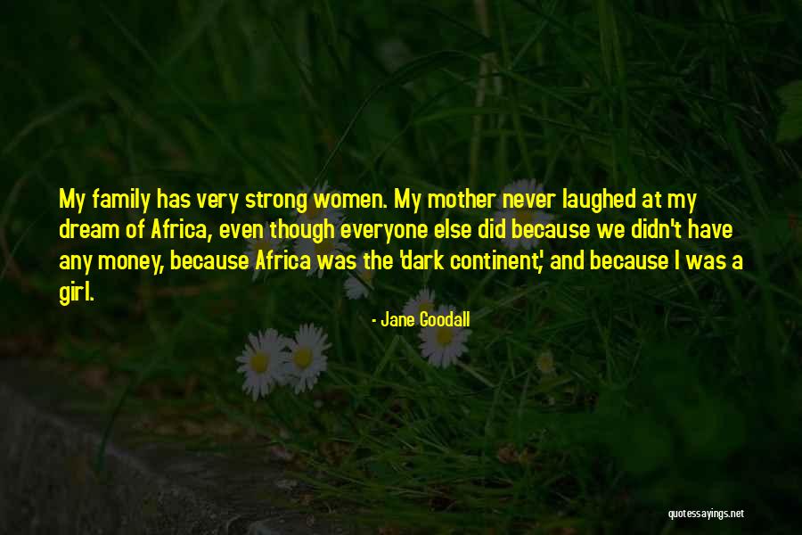 A Strong Family Quotes By Jane Goodall A Strong Family Quotes By Jane Goodall