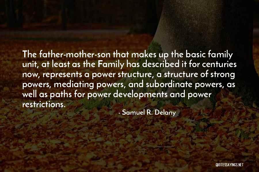 A Strong Family Quotes By Samuel R. Delany A Strong Family Quotes By Samuel R. Delany