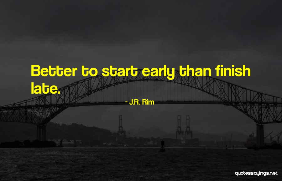 A Strong Finish Quotes By J.R. Rim A Strong Finish Quotes By J.R. Rim