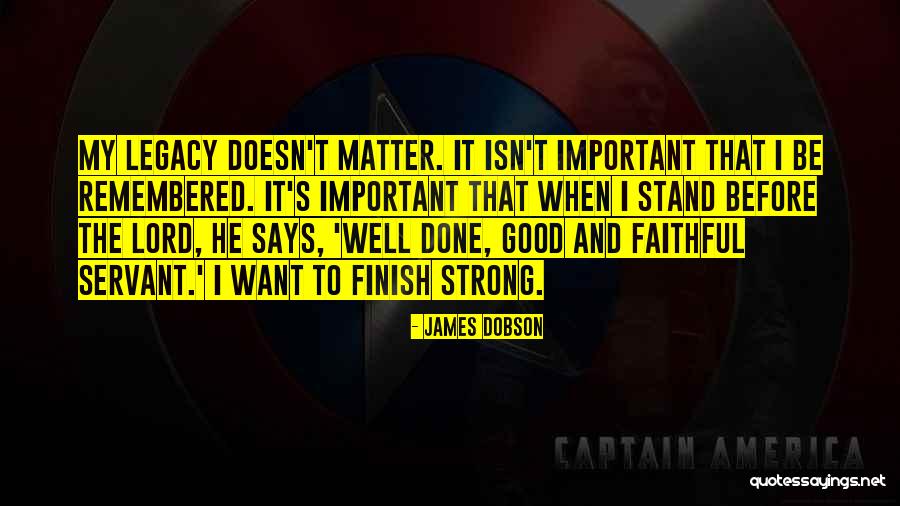 A Strong Finish Quotes By James Dobson A Strong Finish Quotes By James Dobson