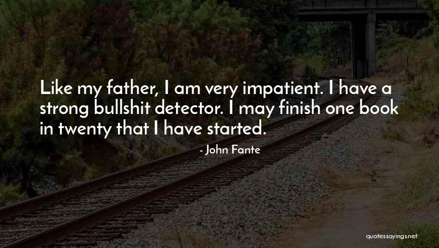 A Strong Finish Quotes By John Fante A Strong Finish Quotes By John Fante
